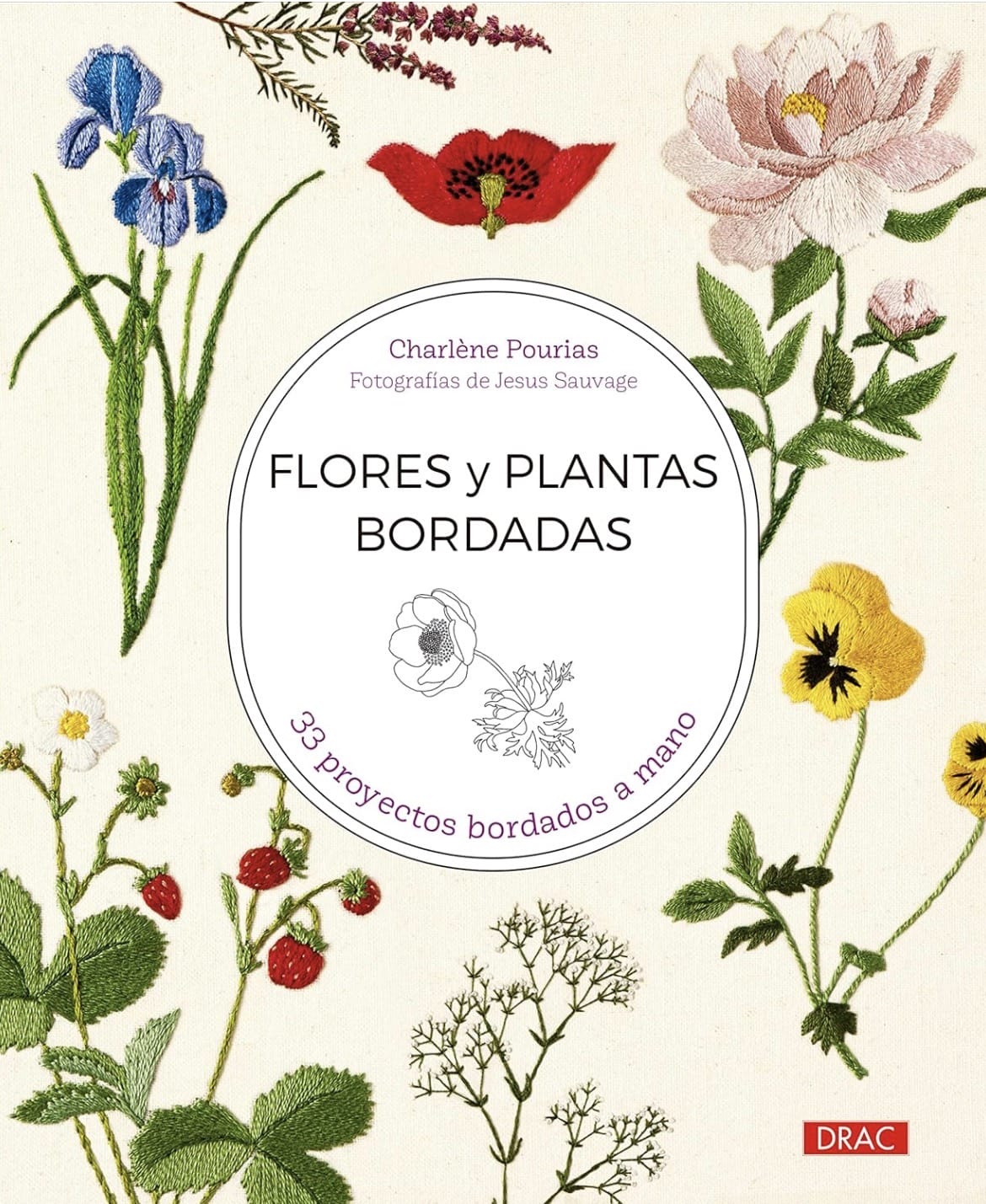 Flores y plantas bordadas: 33 proyectos bordados a mano